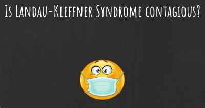 Is Landau-Kleffner Syndrome contagious?