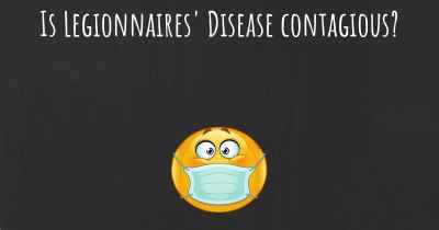 Is Legionnaires' Disease contagious?