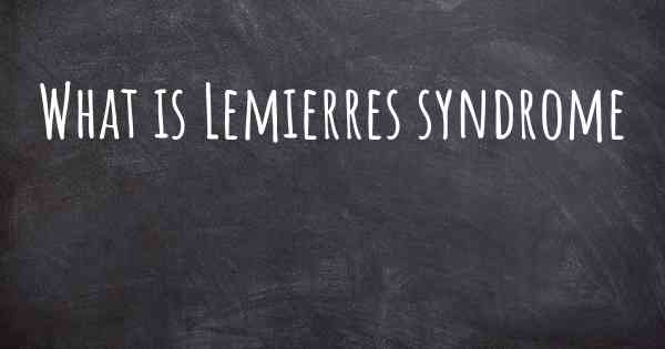 What is Lemierres syndrome