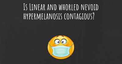 Is Linear and whorled nevoid hypermelanosis contagious?