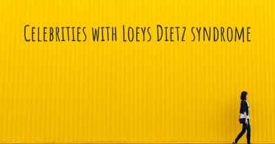Celebrities with Loeys Dietz syndrome