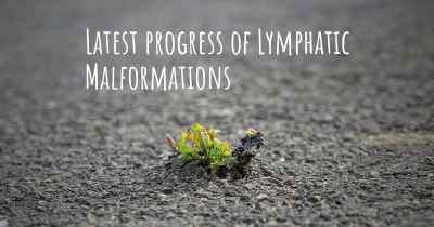 Latest progress of Lymphatic Malformations