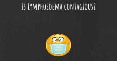 Is Lymphoedema contagious?