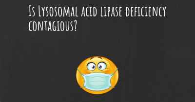 Is Lysosomal acid lipase deficiency contagious?