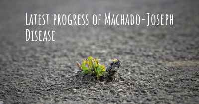 Latest progress of Machado-Joseph Disease