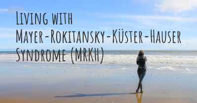 Living with Mayer-Rokitansky-Küster-Hauser Syndrome (MRKH)