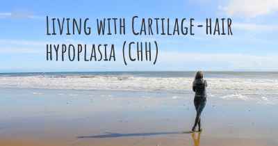 Living with Cartilage-hair hypoplasia (CHH)