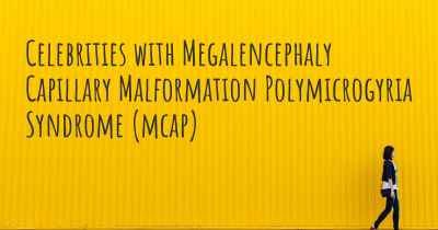 Celebrities with Megalencephaly Capillary Malformation Polymicrogyria Syndrome (mcap)