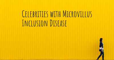 Celebrities with Microvillus Inclusion Disease