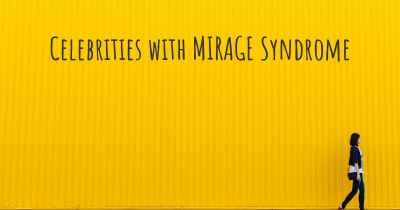 Celebrities with MIRAGE Syndrome