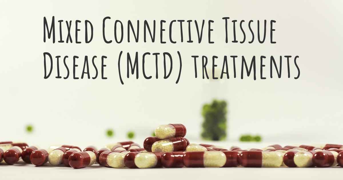 What are the best treatments for Mixed Connective Tissue Disease (MCTD)?