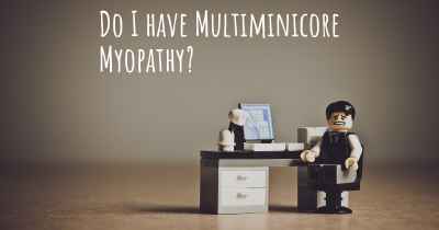 Do I have Multiminicore Myopathy?