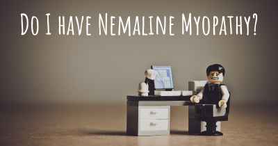 Do I have Nemaline Myopathy?