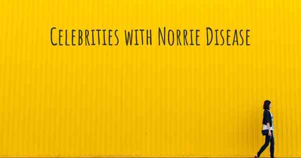 Celebrities with Norrie Disease