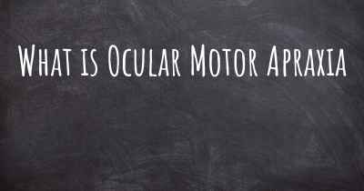 What is Ocular Motor Apraxia