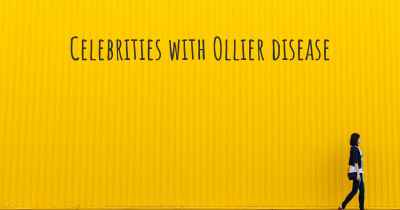 Celebrities with Ollier disease