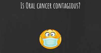 Is Oral cancer contagious?