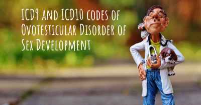 ICD9 and ICD10 codes of Ovotesticular Disorder of Sex Development