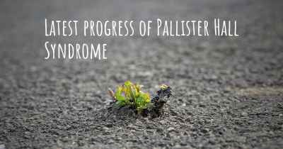 Latest progress of Pallister Hall Syndrome