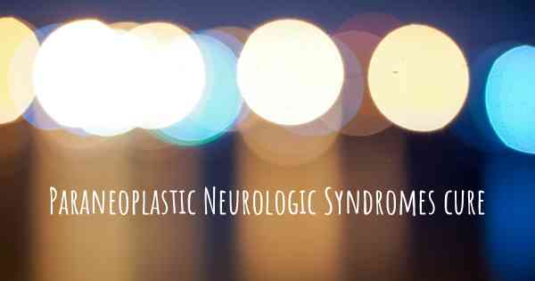 Paraneoplastic Neurologic Syndromes cure