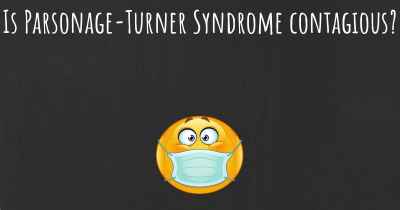 Is Parsonage-Turner Syndrome contagious?