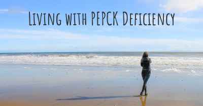 Living with PEPCK Deficiency