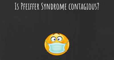 Is Pfeiffer Syndrome contagious?