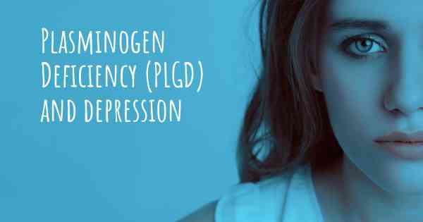 Plasminogen Deficiency (PLGD) and depression