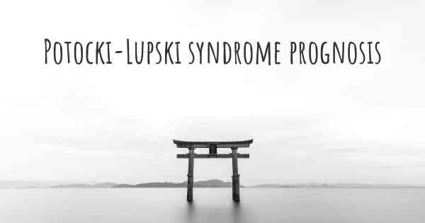 Potocki-Lupski syndrome prognosis