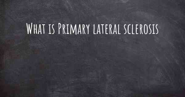 What is Primary lateral sclerosis