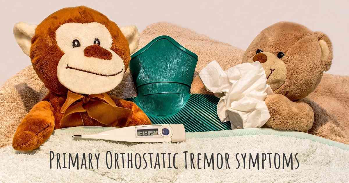 which-are-the-symptoms-of-primary-orthostatic-tremor