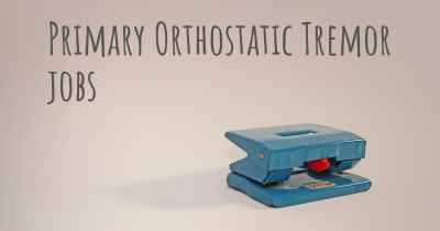Primary Orthostatic Tremor jobs