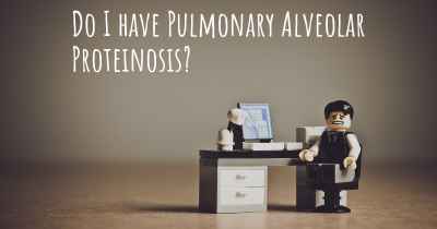 Do I have Pulmonary Alveolar Proteinosis?