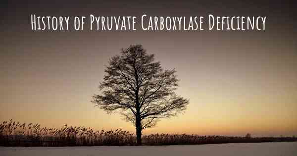 History of Pyruvate Carboxylase Deficiency