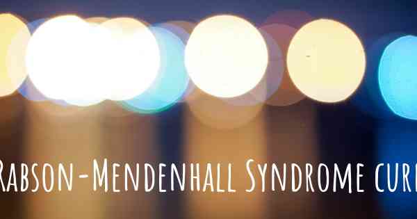 Rabson-Mendenhall Syndrome cure