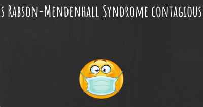Is Rabson-Mendenhall Syndrome contagious?