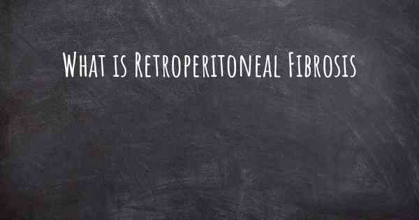 What is Retroperitoneal Fibrosis