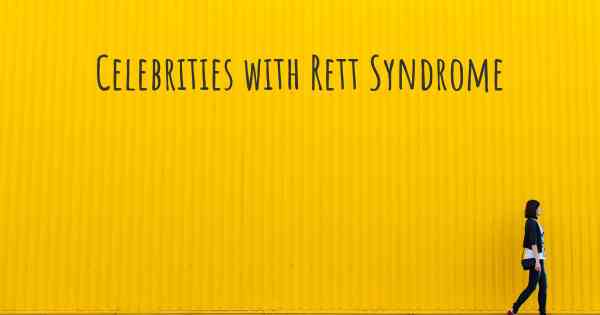 Celebrities with Rett Syndrome