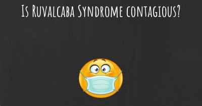 Is Ruvalcaba Syndrome contagious?