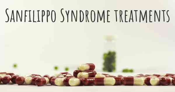 What Are The Best Treatments For Sanfilippo Syndrome?