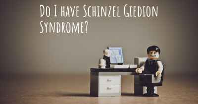 Do I have Schinzel Giedion Syndrome?