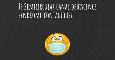 Is Semicircular canal dehiscence syndrome contagious?