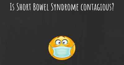 Is Short Bowel Syndrome contagious?