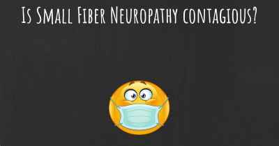Is Small Fiber Neuropathy contagious?