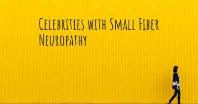 Celebrities with Small Fiber Neuropathy