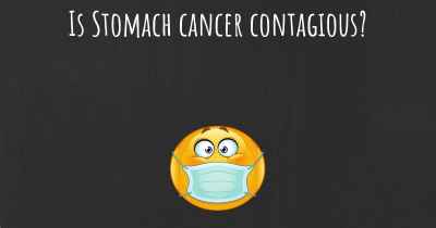 Is Stomach cancer contagious?