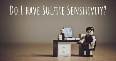 Do I have Sulfite Sensitivity?
