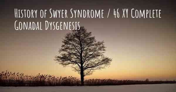 What Is The History Of Swyer Syndrome 46 Xy Complete Gonadal Dysgenesis