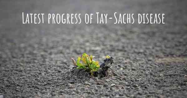 Latest progress of Tay-Sachs disease