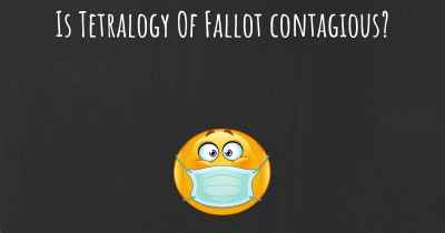 Is Tetralogy Of Fallot contagious?